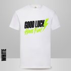 GOOD LUCK - HAVE FUN!
