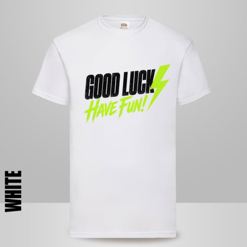 GOOD LUCK - HAVE FUN!
