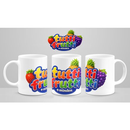 TUTTI FRUTTI + MINDEN