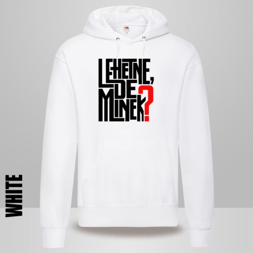 LEHETNE, DE MINEK?